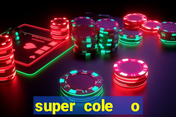 super cole  o 7784 jogos download